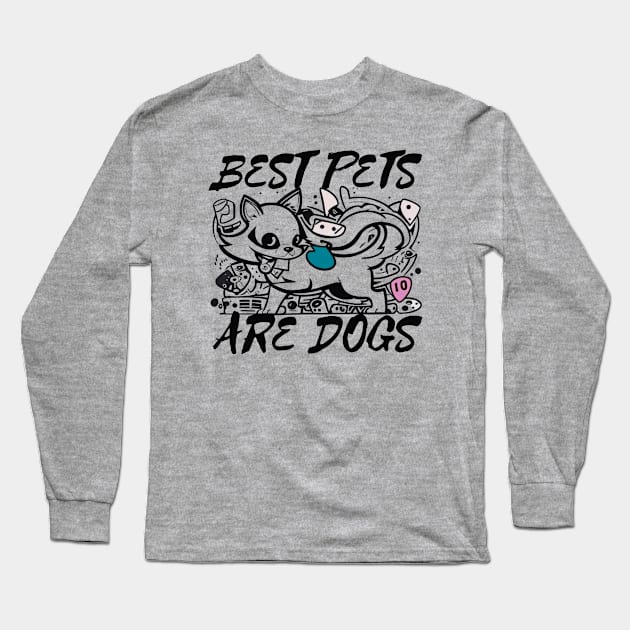 Best Pets are Dogs Long Sleeve T-Shirt by samsamteez